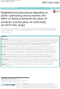 Cover page: Neighborhood educational disparities in active commuting among women: the effect of distance between the place of residence and the place of work/study (an ACTI-Cités study)