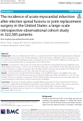 Cover page: The incidence of acute myocardial infarction after elective spinal fusions or joint replacement surgery in the United States: a large-scale retrospective observational cohort study in 322,585 patients