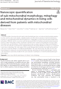 Cover page: Nanoscopic quantification of sub-mitochondrial morphology, mitophagy and mitochondrial dynamics in living cells derived from patients with mitochondrial diseases.