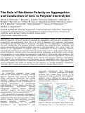 Cover page: The Role of Backbone Polarity on Aggregation and Conduction of Ions in Polymer Electrolytes