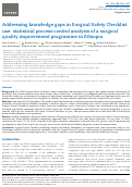 Cover page: Addressing knowledge gaps in Surgical Safety Checklist use: statistical process control analysis of a surgical quality improvement programme in Ethiopia.