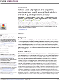 Cover page: School racial segregation and long-term cardiovascular health among Black adults in the US: A quasi-experimental study.