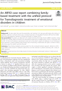 Cover page: An ARFID case report combining family-based treatment with the unified protocol for Transdiagnostic treatment of emotional disorders in children