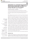 Cover page: Adaptation to Laterally Asymmetrical Visuomotor Delay Has an Effect on Action But Not on Perception