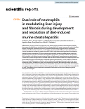 Cover page: Dual role of neutrophils in modulating liver injury and fibrosis during development and resolution of diet-induced murine steatohepatitis