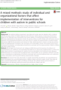 Cover page: A mixed methods study of individual and organizational factors that affect implementation of interventions for children with autism in public schools.