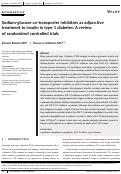 Cover page: Sodium‐glucose co‐transporter inhibitors as adjunctive treatment to insulin in type 1 diabetes: A review of randomized controlled trials