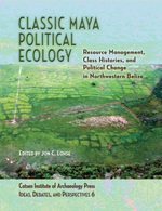 Cover page: Classic Maya Political Ecology: Resource Management, Class Histories, and Political Change in Northwestern Belize 