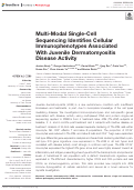 Cover page: Multi-Modal Single-Cell Sequencing Identifies Cellular Immunophenotypes Associated With Juvenile Dermatomyositis Disease Activity