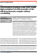 Cover page: Functionalized graphene-oxide grids enable high-resolution cryo-EM structures of the SNF2h-nucleosome complex without crosslinking.