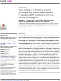 Cover page: Gene editing in CHO cells to prevent proteolysis and enhance glycosylation: Production of HIV envelope proteins as vaccine immunogens