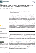 Cover page: Metabolomic Profile of Weaned Pigs Challenged with E. coli and Supplemented with Carbadox or Bacillus subtilis.