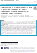 Cover page: Controlled trial of lovastatin combined with an open-label treatment of a parent-implemented language intervention in youth with fragile X syndrome