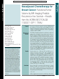 Cover page: Neoadjuvant Chemotherapy for Breast Cancer: Functional Tumor Volume by MR Imaging Predicts Recurrence-free Survival-Results from the ACRIN 6657/CALGB 150007 I-SPY 1 TRIAL.