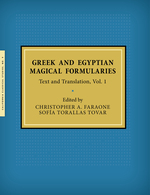 Cover page: Greek and Egyptian Magical Formularies: Text and Translation, Vol. 1