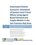 Cover page: Automated Vehicle Scenarios: Simulation of System-Level Travel Effects Using Agent-Based Demand and Supply Models in the San Francisco Bay Area