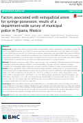 Cover page: Factors associated with extrajudicial arrest for syringe possession: results of a department-wide survey of municipal police in Tijuana, Mexico