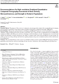 Cover page: Recommendations for High-resolution Peripheral Quantitative Computed Tomography Assessment of Bone Density, Microarchitecture, and Strength in Pediatric Populations.