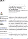 Cover page: A pilot study to determine the feasibility of enhancing cognitive abilities in children with sensory processing dysfunction