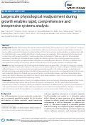 Cover page: Large scale physiological readjustment during growth enables rapid, comprehensive and inexpensive systems analysis