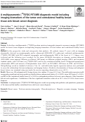 Cover page: A multiparametric [18F]FDG PET/MRI diagnostic model including imaging biomarkers of the tumor and contralateral healthy breast tissue aids breast cancer diagnosis.