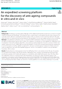 Cover page: An expedited screening platform for the discovery of anti-ageing compounds in vitro and in vivo