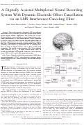 Cover page: A Digitally Assisted Multiplexed Neural Recording System With Dynamic Electrode Offset Cancellation via an LMS Interference-Canceling Filter