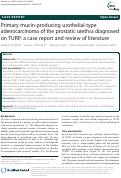 Cover page: Primary mucin-producing urothelial-type adenocarcinoma of the prostatic urethra diagnosed on TURP: a case report and review of literature.