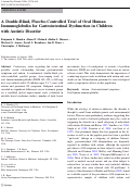 Cover page: A Double-Blind, Placebo-Controlled Trial of Oral Human Immunoglobulin for Gastrointestinal Dysfunction in Children with Autistic Disorder