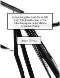 Cover page: A New Neighborhood for an Old City: The Resettlement of the Athenian Agora in the Middle Byzantine Period