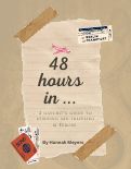 Cover page: 48 hours in... A Gaucho's Guide to Studying and Traveling in Europe&nbsp;