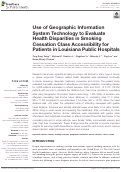 Cover page: Use of Geographic Information System Technology to Evaluate Health Disparities in Smoking Cessation Class Accessibility for Patients in Louisiana Public Hospitals.