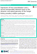 Cover page: Signatures of host specialization and a recent transposable element burst in the dynamic one-speed genome of the fungal barley powdery mildew pathogen