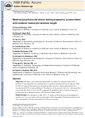 Cover page: Maternal psychosocial stress during pregnancy is associated with newborn leukocyte telomere length