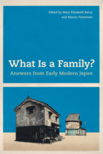 Cover page: What Is a Family? Answers from Early Modern Japan