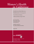 Cover page: Women's Health in California: Health Status, Health Behaviors. Health Insurance Coverage and Use of Services Among California Women Ages 18-64