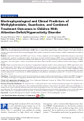 Cover page: Electrophysiological and Clinical Predictors of Methylphenidate, Guanfacine, and Combined Treatment Outcomes in Children With Attention-Deficit/Hyperactivity Disorder.