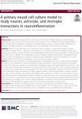Cover page: A primary neural cell culture model to study neuron, astrocyte, and microglia interactions in neuroinflammation