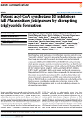 Cover page: Potent acyl-CoA synthetase 10 inhibitors kill Plasmodium falciparum by disrupting triglyceride formation.