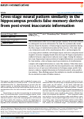 Cover page: Cross-stage neural pattern similarity in the hippocampus predicts false memory derived from post-event inaccurate information