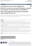 Cover page: A polygenic risk score for Alzheimer’s disease constructed using APOE-region variants has stronger association than APOE alleles with mild cognitive impairment in Hispanic/Latino adults in the U.S.