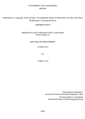 Cover page: Mathematics, Language, and Learning: A Longitudinal Study of Elementary Teachers and Their Mathematics Teaching Practices