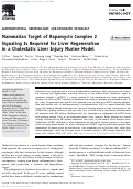 Cover page: Mammalian Target of Rapamycin Complex 2 Signaling Is Required for Liver Regeneration in a Cholestatic Liver Injury Murine Model