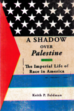 Cover page: A Shadow over Palestine: The Imperial Life of Race in America