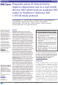 Cover page: Pragmatic phase II clinical trial to improve depression care in a real-world diverse MS cohort from an academic MS centre in Northern California: MS CATCH study protocol.