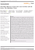 Cover page: Interethnic differences in pancreatic cancer incidence and risk factors: The Multiethnic Cohort