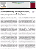 Cover page: What does the PROMISE trial mean for cardiac CT? Outcome of coronary CT angiography vs functional testing in suspected coronary artery disease