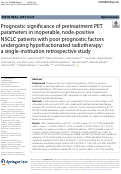 Cover page: Prognostic significance of pretreatment PET parameters in inoperable, node-positive NSCLC patients with poor prognostic factors undergoing hypofractionated radiotherapy: a single-institution retrospective study.