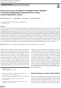 Cover page: Using mouse cursor tracking to investigate online cognition: Preserving methodological ingenuity while moving toward reproducible science