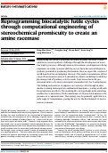 Cover page: Reprogramming biocatalytic futile cycles through computational engineering of stereochemical promiscuity to create an amine racemase.